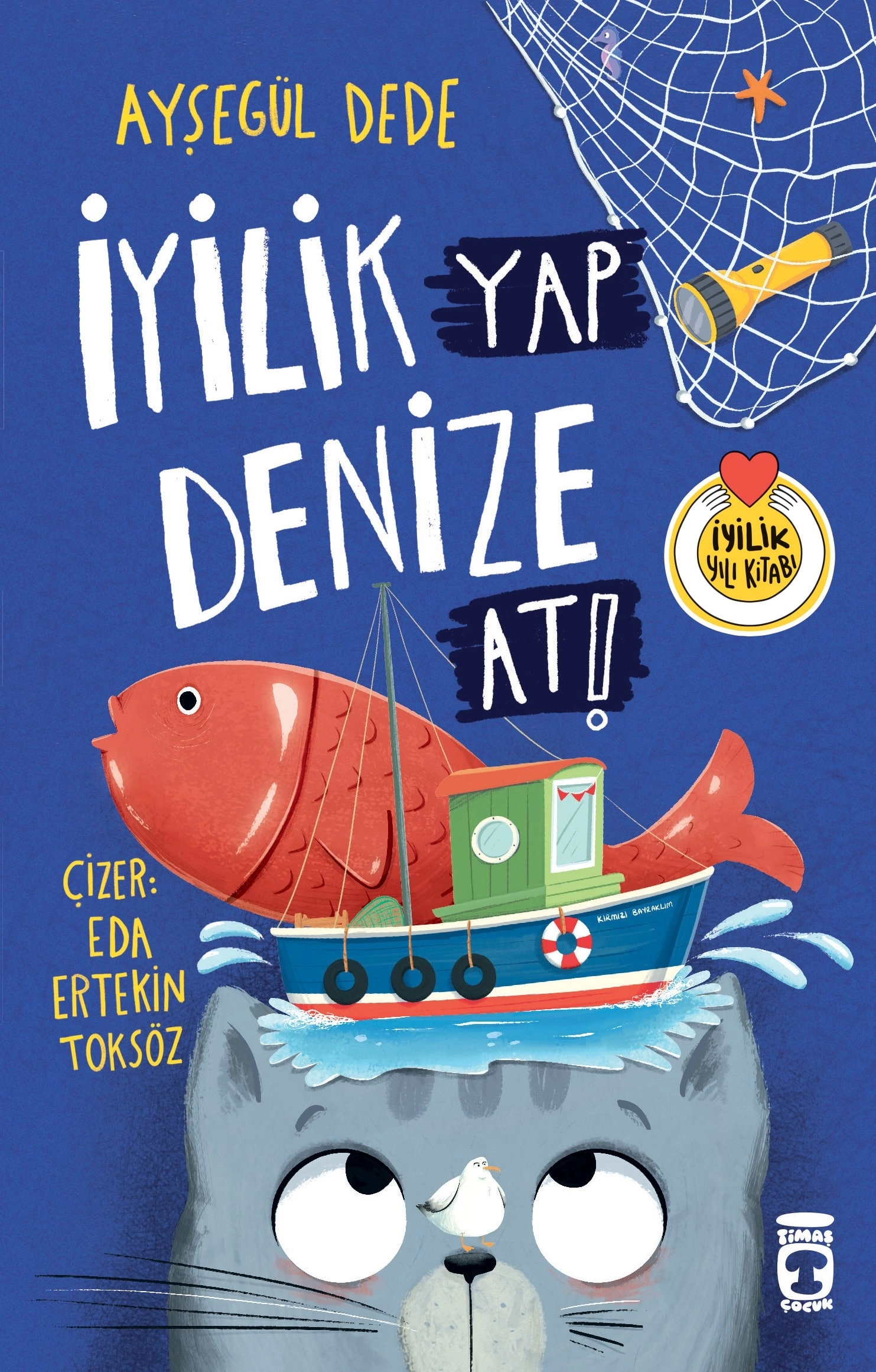 Timaş Çocuk İyilik Yap Denize At! - Ayşegül Dede 