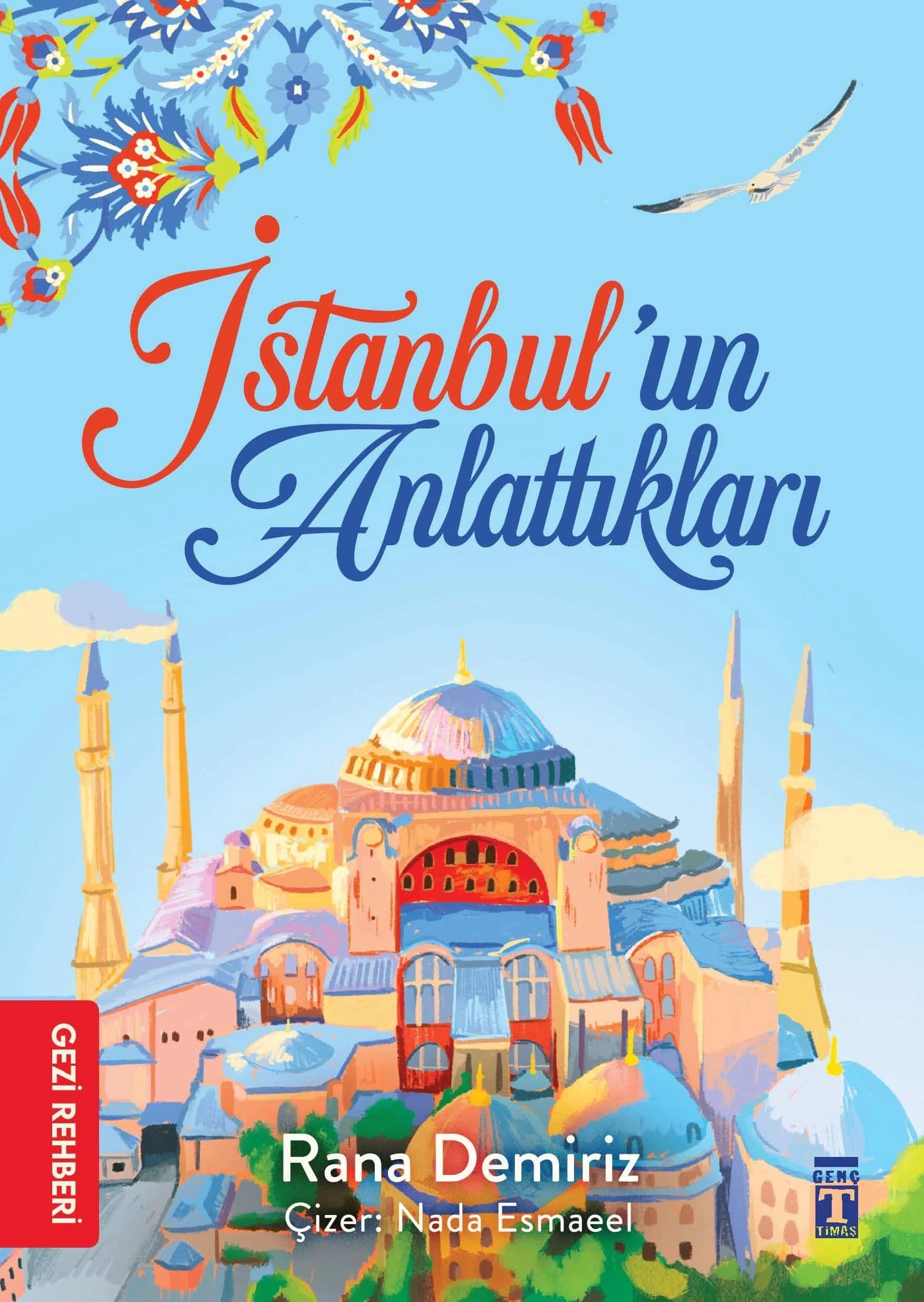 İstanbul’un Anlattıkları - Rana Demiriz -  Gezi Rehberi