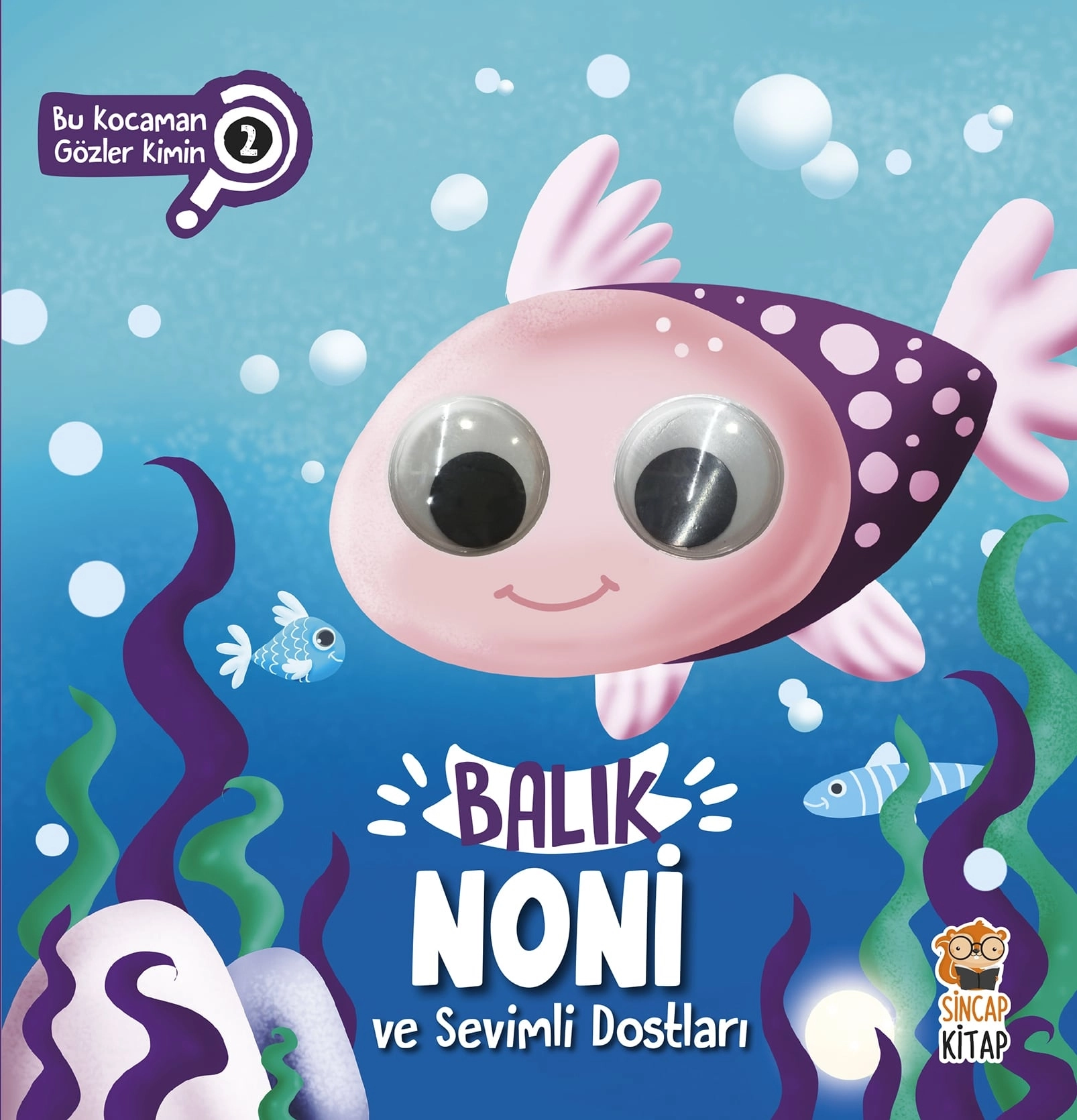 Sincap Kitap Balık Noni ve Sevimli Dostları - Bu Kocaman Gözler Kimin? Okul Öncesi Kitap - Asiye Aslı Aslaner