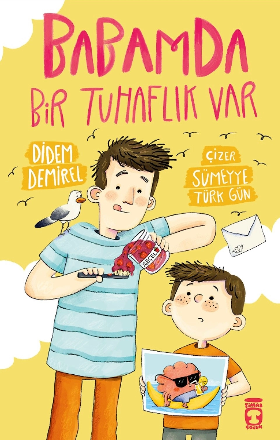 Timaş Çocuk - Babamda Bir Tuhaflık Var - Didem Demirel