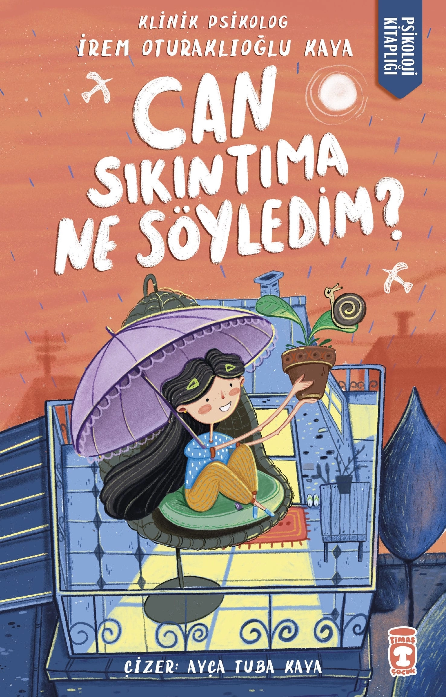 Timaş Çocuk   Can Sıkıntıma Ne Söyledim? İrem Oturaklıoğlu Kaya