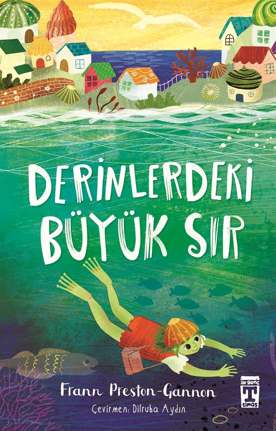 İlk Genç Timaş - Derinlerdeki Büyük Sır Frann Preston-Gannon