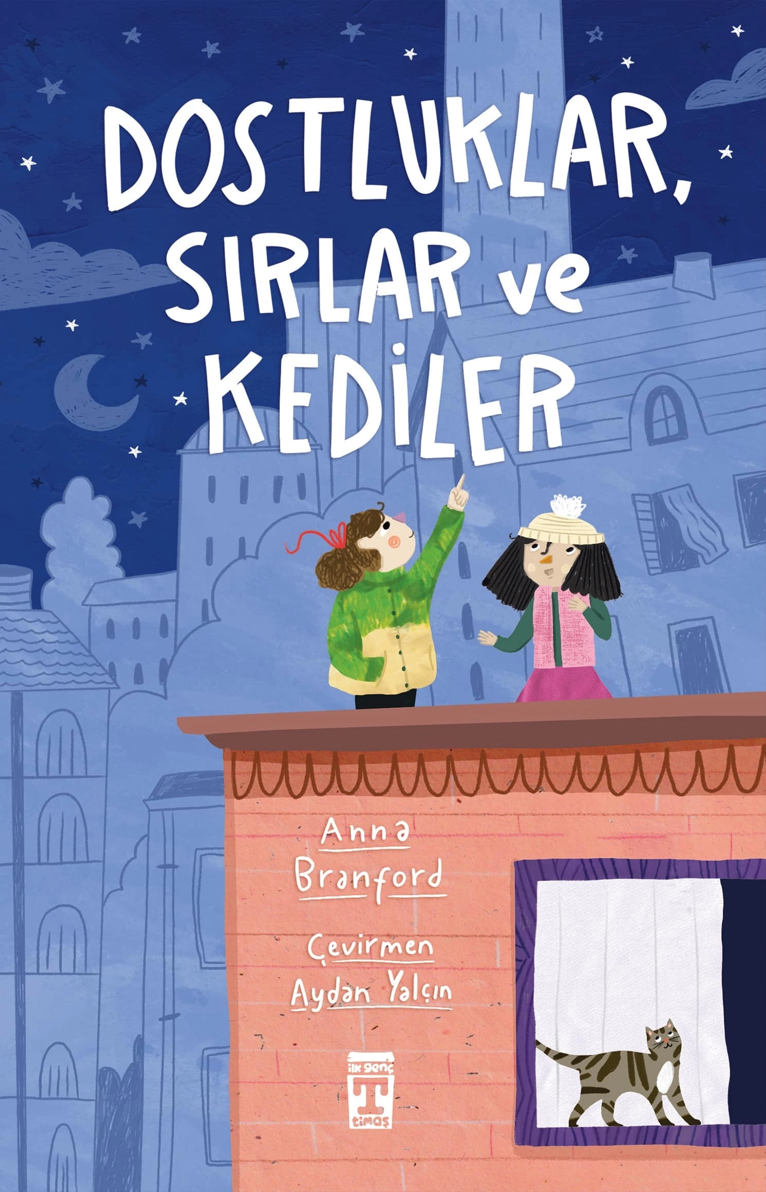 İlk Genç Timaş - Dostluklar, Sırlar ve Kediler - Anna Branford