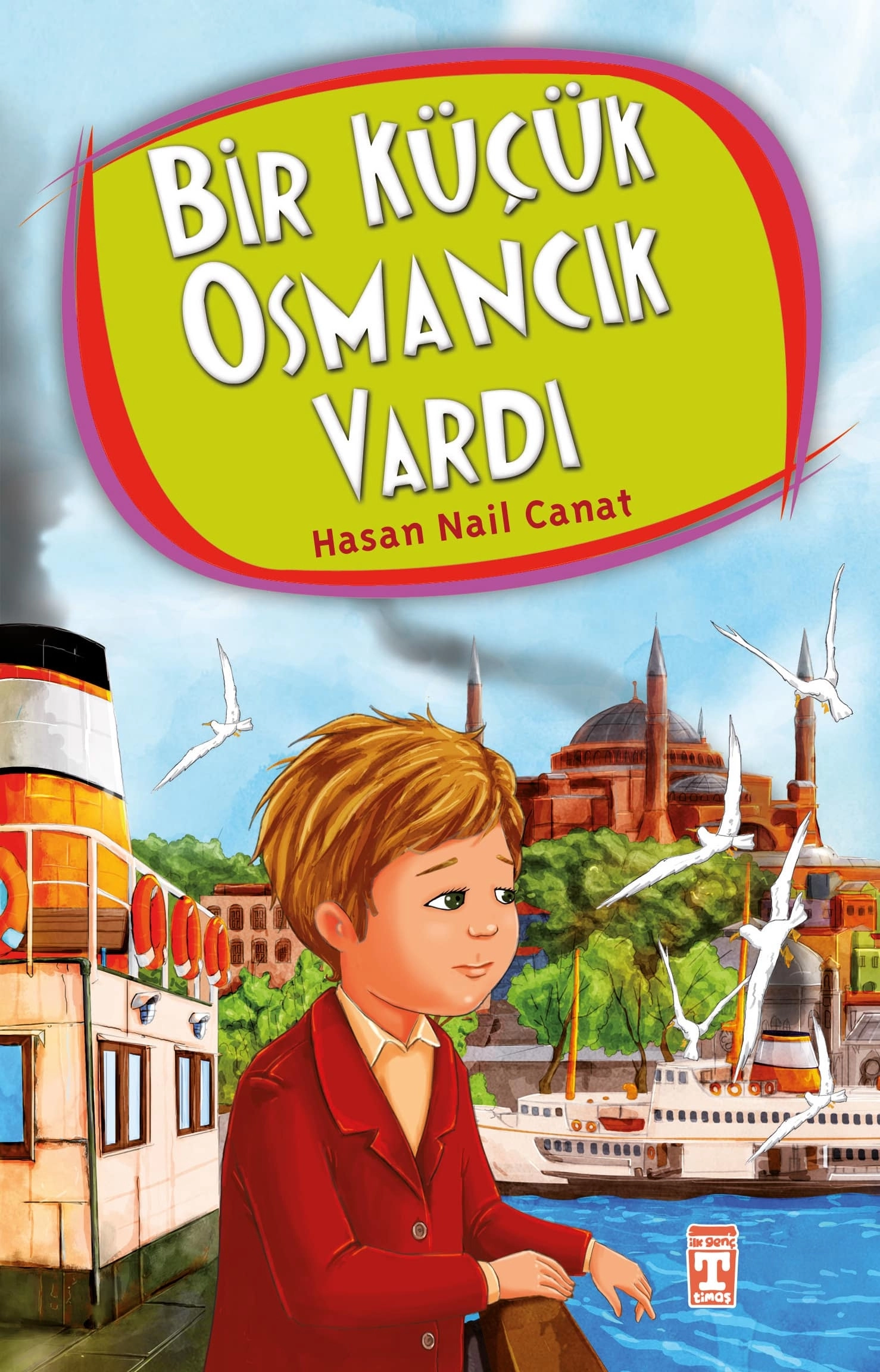 İlk Genç Timaş   Bir Küçük Osmancık Vardı - Hasan Nail Canat