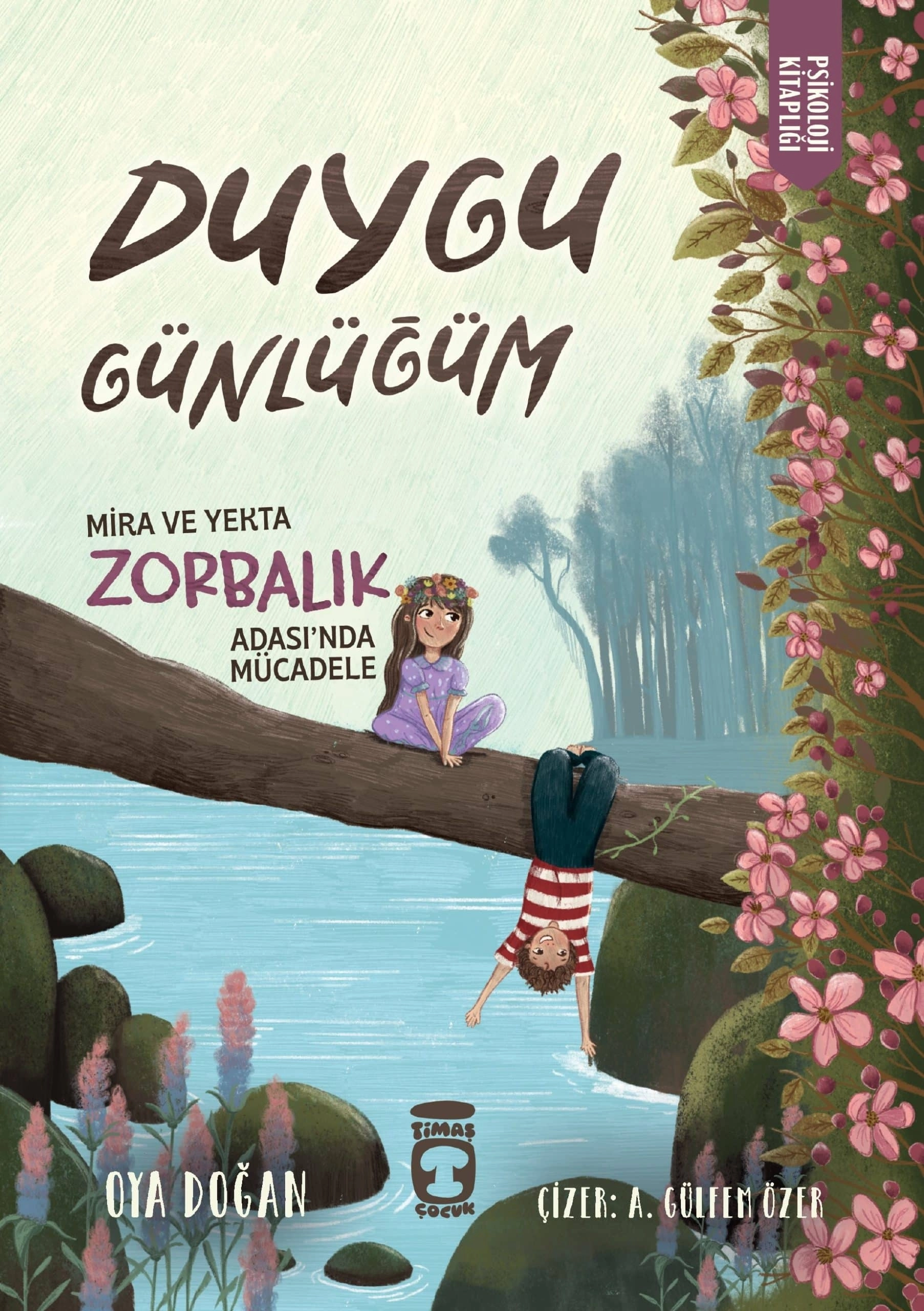 Timaş Çocuk Mira ve Yekta Zorbalık Adasında Mücadele - Duygu Günlüğüm - Oya Doğan