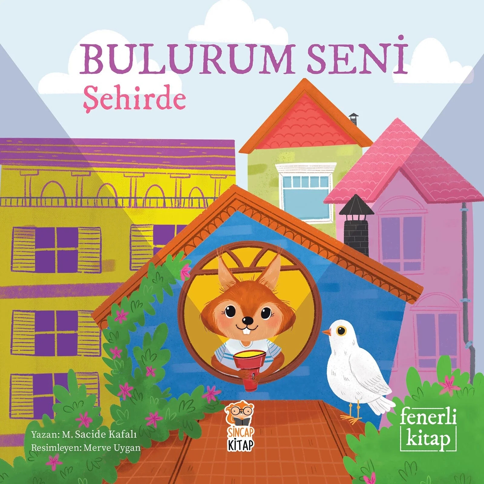 Sincap Kitap Bulurum Seni Şehirde Fenerli Kitap Okul Öncesi Kitap - M. Sacide Kafalı