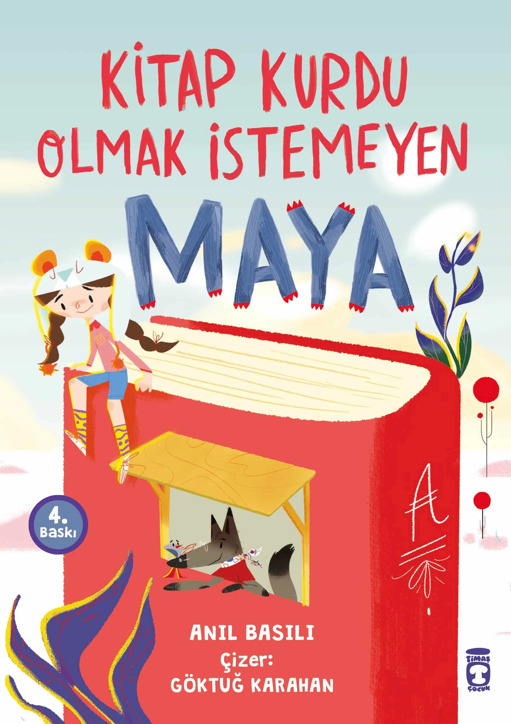 Timaş Çocuk Kitap Kurdu Olmak İstemeyen Maya - Anıl Basılı