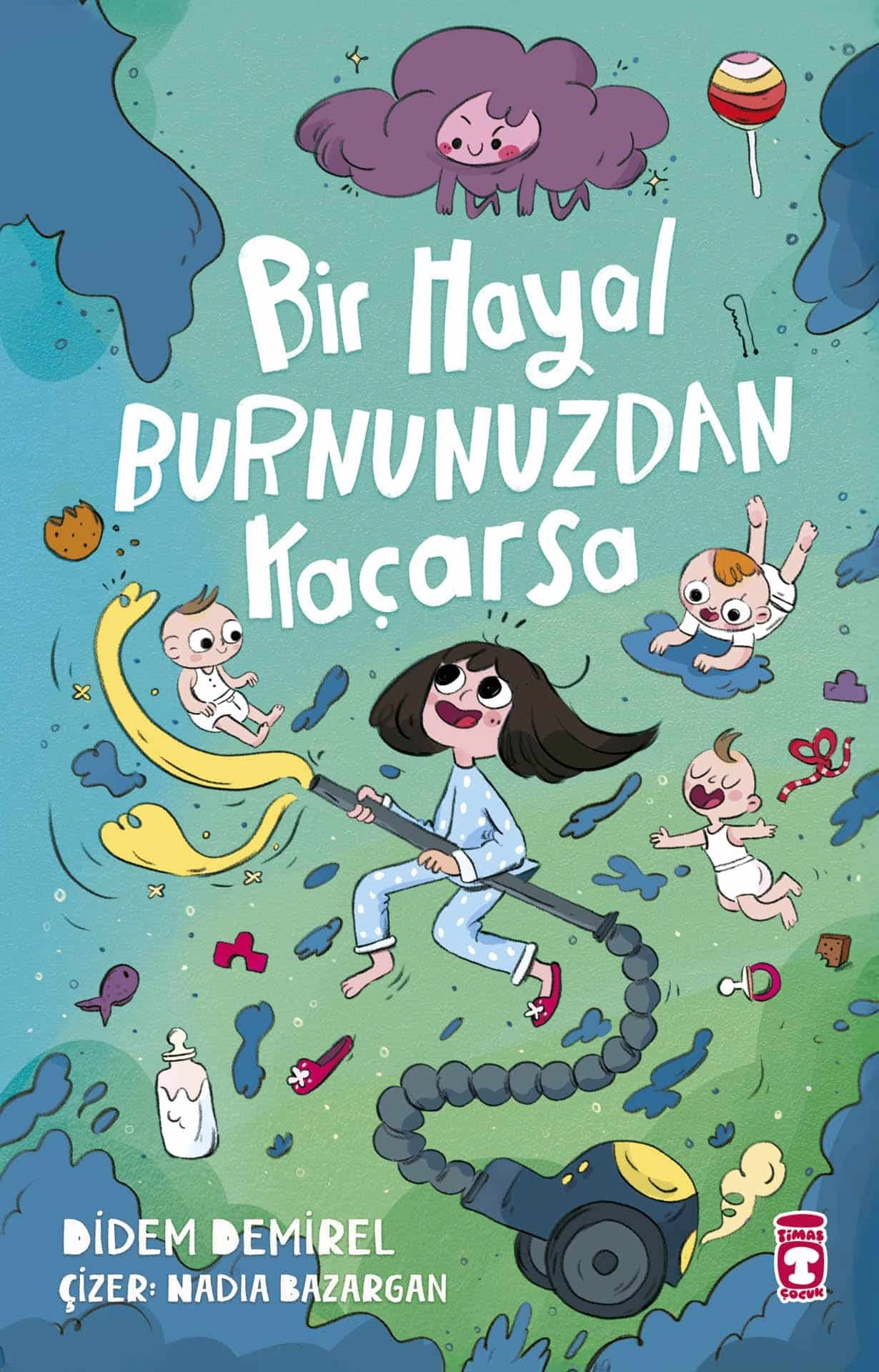Timaş Çocuk - Bir Hayal Burnunuzdan Kaçarsa - Didem Demirel
