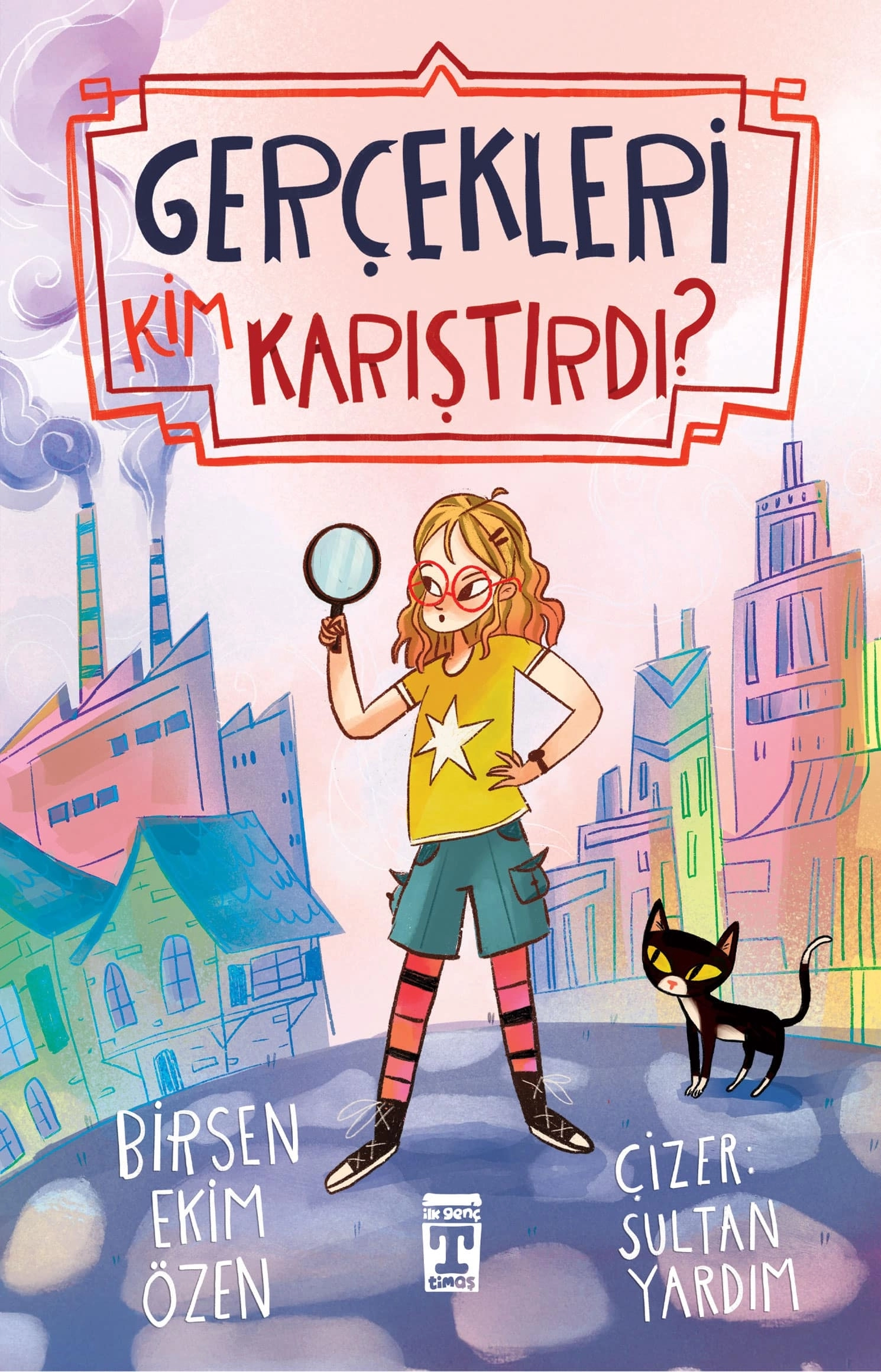 İlk Genç Timaş - Gerçekleri Kim Karıştırdı? Birsen Ekim Özen