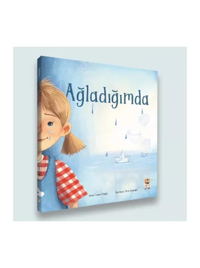 Ağladığımda | Okul Öncesi Kitap-Sincap Kitap