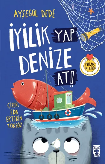 İyilik Yap Denize At! - Ayşegül Dede