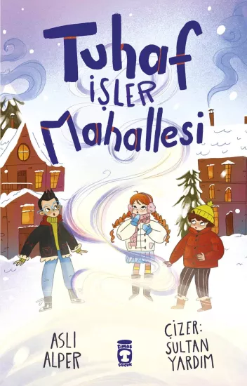 Timaş Çocuk - Tuhaf İşler Mahallesi - Aslı Alper